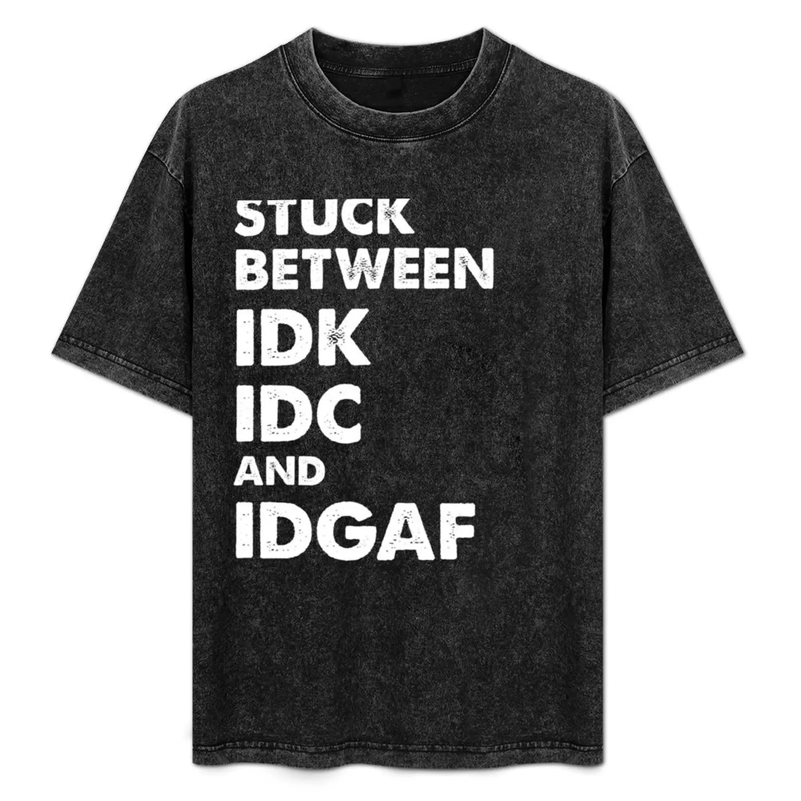 Stuck Between IDK IDC and IDGAF T-Shirt Simple Graphic Design T-Shirt
Stuck Between IDK IDC and IDGAF T-Shirt Simple Graphic Design T-Shirt