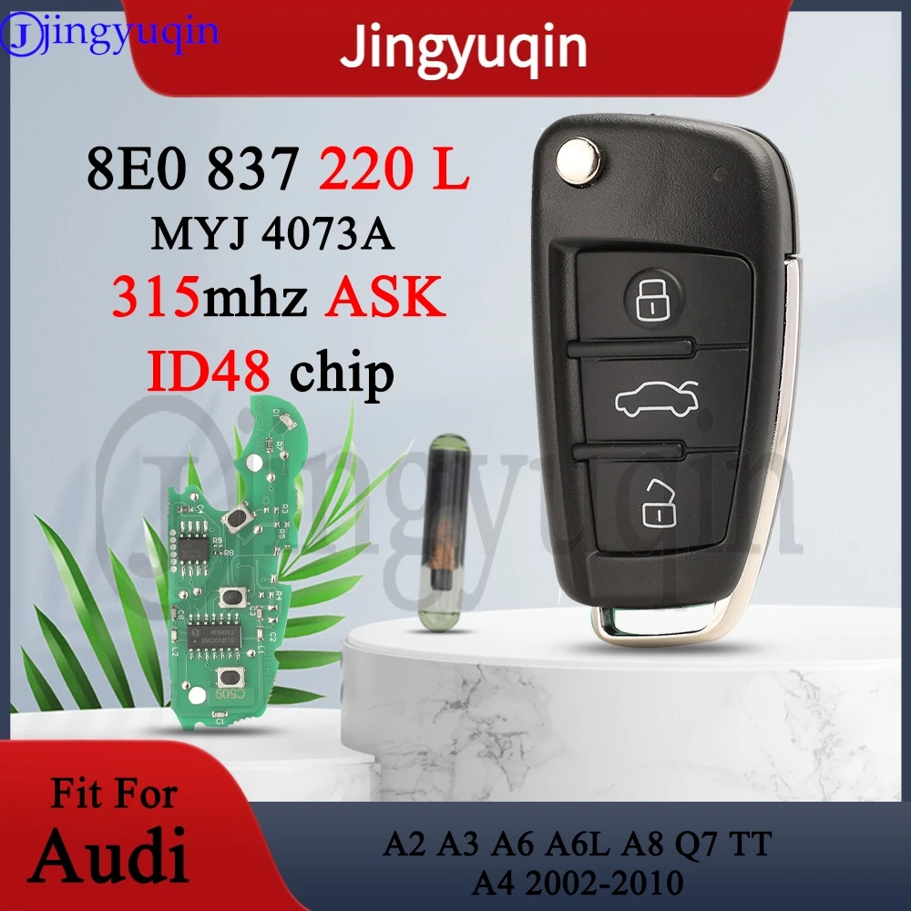 Jingyuqin 8E0 837 220L 315 МГц ASK ID48 чип 3 кнопки дистанционный ключ от автомобиля для Audi A2 A3 A6 A6L A8 Q7 TT A4 2002-2010 замена брелока
Jingyuqin 8E0 837 220L 315 МГц ASK ID48 чип 3 кнопки дистанционный ключ от автомобиля для Audi A2 A3 A6 A6L A8 Q7 TT A4 2002-2010 замена брелока