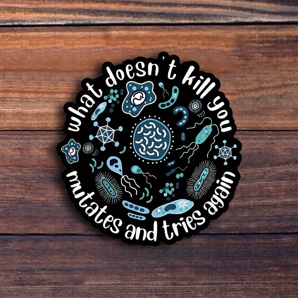3-Inch "What Doesn't Kill You Will Mutate Again" Sticker - Vinyl Decal for Science Humor, Mutant Jokes, Fun Lab Quotes