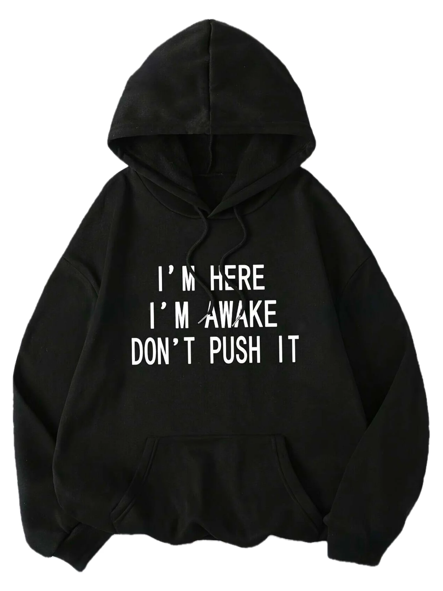 Women's Fashion Hoodie with Kangaroo Pocket, "I'm Here, I'm Awake, Don't Push Me" Slogan - Polyester Blend
Women's Fashion Hoodie with Kangaroo Pocket, "I'm Here, I'm Awake, Don't Push Me" Slogan - Polyester Blend