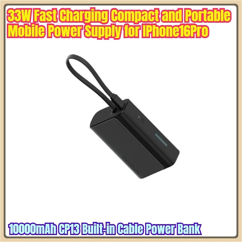 10000mAh Built-in Cable Power Bank with 33W Fast Charging Compact and Portable Mobile Power Supply for IPhone16Pro
10000mAh Built-in Cable Power Bank with 33W Fast Charging Compact and Portable Mobile Power Supply for IPhone16Pro