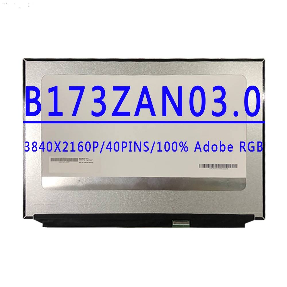 B173ZAN03.0 B173ZAN03.1 B173ZAN03.2 17.3 inch 3840X2160 UHD 40pins 100% Adobe RGB 400cd/m² 60HZ 4K Laptop LCD Display Screen
B173ZAN03.0 B173ZAN03.1 B173ZAN03.2 17.3 inch 3840X2160 UHD 40pins 100% Adobe RGB 400cd/m² 60HZ 4K Laptop LCD Display Screen