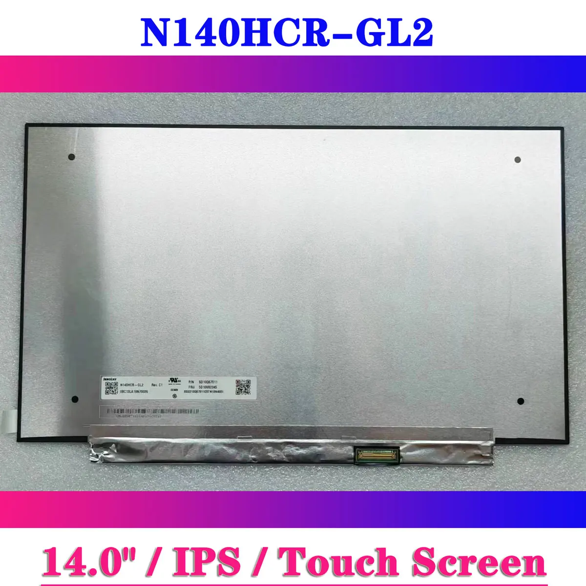 N140HCR-GL2 CMN14F5 14,0 дюймовый сенсорный ЖК-экран для ноутбука EDP 40Pin 1920x108 0 IPS экран панель на ячейке матрица
N140HCR-GL2 CMN14F5 14,0 дюймовый сенсорный ЖК-экран для ноутбука EDP 40Pin 1920x108 0 IPS экран панель на ячейке матрица