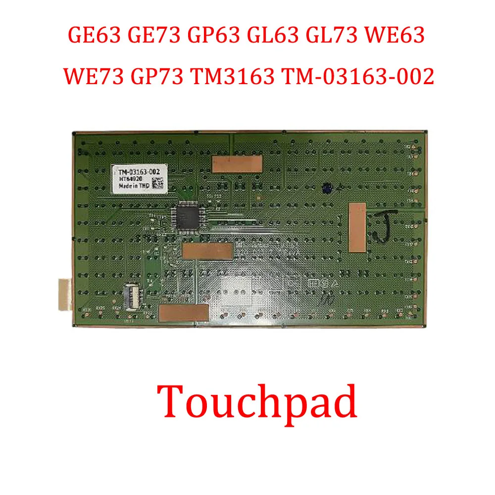 Laptop Touchpad For MSI GE63 GE73 GP63 GL63 GL73 WE63 WE73 GP73 TM3163 TM-03163-002 New
Laptop Touchpad For MSI GE63 GE73 GP63 GL63 GL73 WE63 WE73 GP73 TM3163 TM-03163-002 New