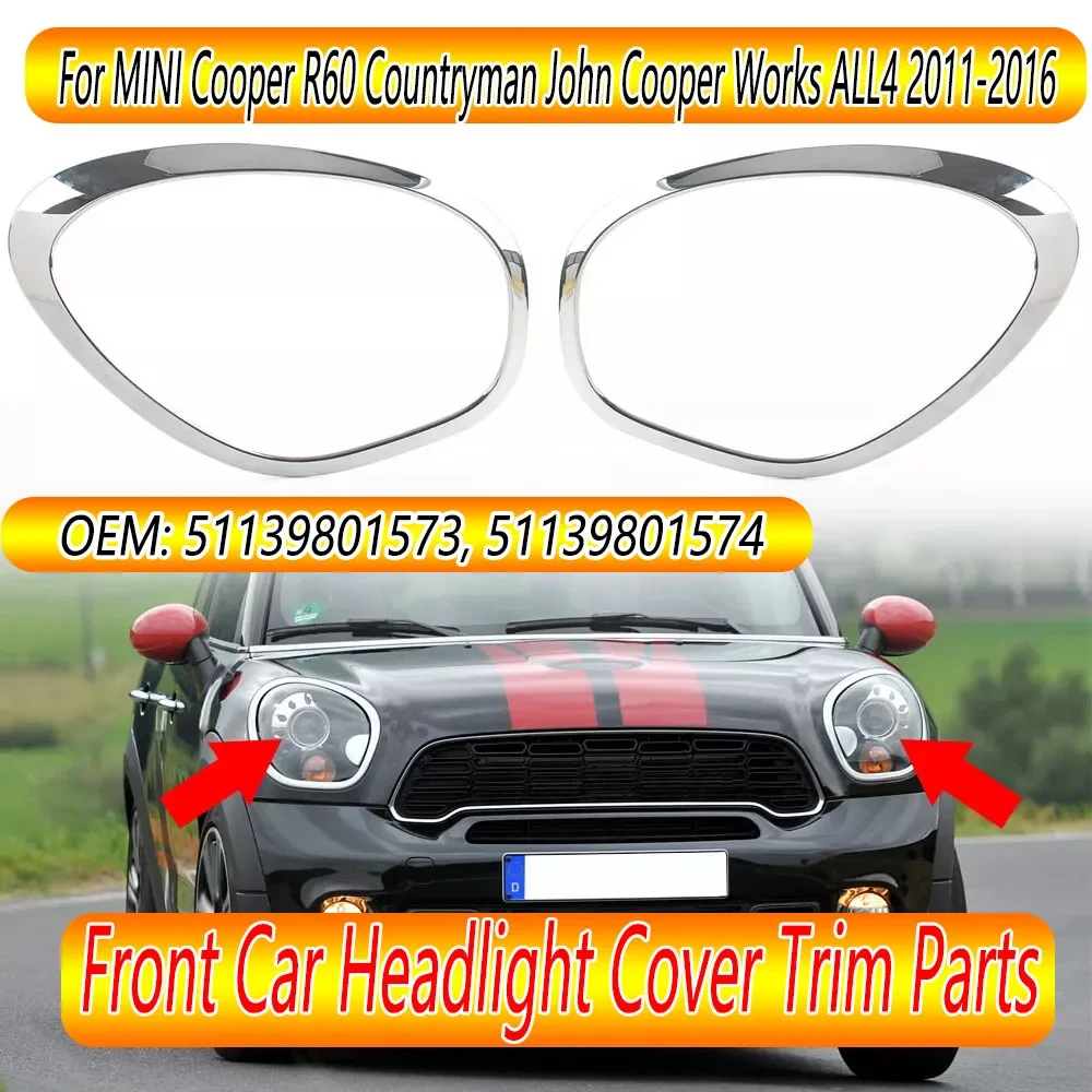 Front Car Headlight Cover Trim Parts Chrome And Glossy Black fit for BMW mini R60 2011-2016 51139801573, 51139801574
Front Car Headlight Cover Trim Parts Chrome And Glossy Black fit for BMW mini R60 2011-2016 51139801573, 51139801574