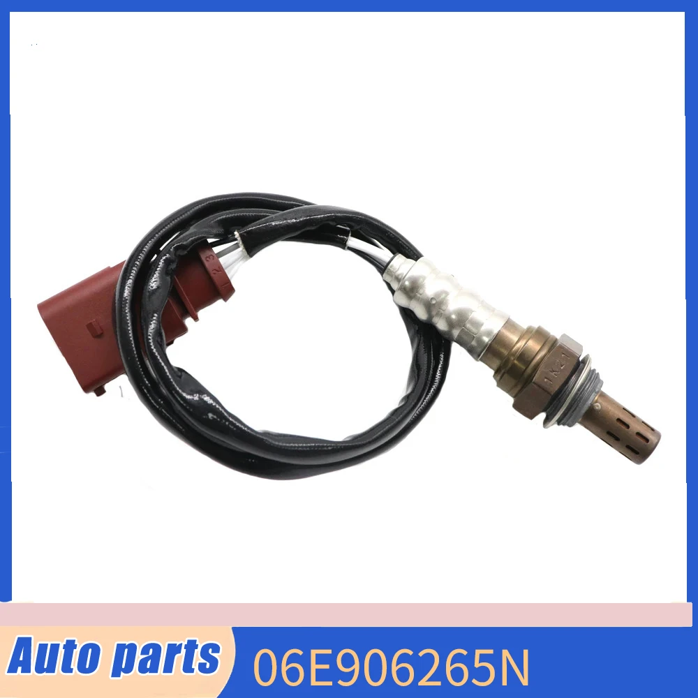 For AUDI A4 A6 For SEAT IBIZA NUEVO IBIZA For VOLKSWAGEN BORA POLO Downstream Oxygen Sensor 06E906265N 234-4413 15158 25024953
For AUDI A4 A6 For SEAT IBIZA NUEVO IBIZA For VOLKSWAGEN BORA POLO Downstream Oxygen Sensor 06E906265N 234-4413 15158 25024953