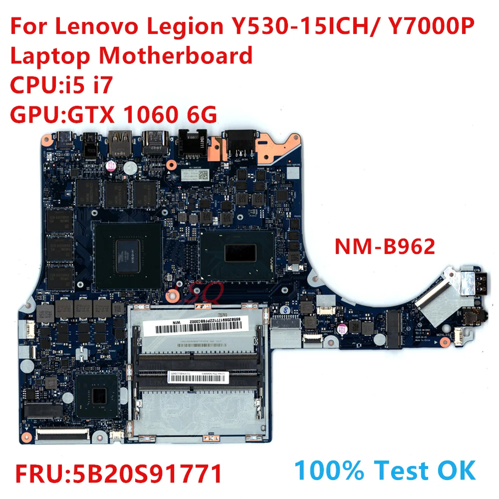NM-B962 For Lenovo Legion Y530-15ICH/ Y7000P Laptop Motherboard With CPU:i5 i7 FRU:5B20S91771 100% Test OK
NM-B962 For Lenovo Legion Y530-15ICH/ Y7000P Laptop Motherboard With CPU:i5 i7 FRU:5B20S91771 100% Test OK