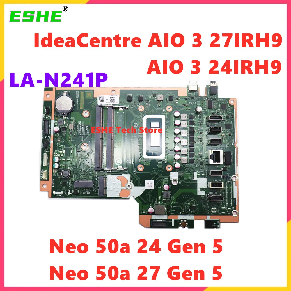 LA-N241P For Lenovo IdeaCentre 3 24IRH9 AIO 3 27IRH9 Motherboard Neo 50a 24 Gen 5 Neo 50a 27 Gen 5 Desktop Motherboard 13th CPU
LA-N241P For Lenovo IdeaCentre 3 24IRH9 AIO 3 27IRH9 Motherboard Neo 50a 24 Gen 5 Neo 50a 27 Gen 5 Desktop Motherboard 13th CPU