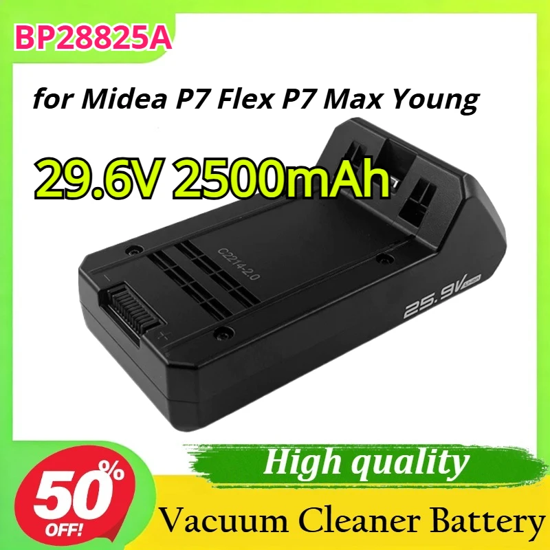 New BP28825A 29.6V 2500mAh for Midea P7 Flex P7 Max Young Q8 Vacuum Cleaner Battery High Capacity
New BP28825A 29.6V 2500mAh for Midea P7 Flex P7 Max Young Q8 Vacuum Cleaner Battery High Capacity