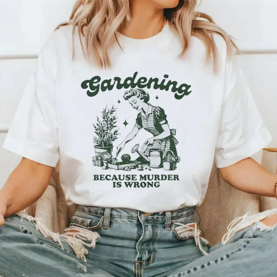 Gardening Because Murder Is Wrong Women T-Shirt Oversized Kawaii Print T Shirt Aesthetic Shirt Harajuku Streetwear Clothes Egirl
Gardening Because Murder Is Wrong Women T-Shirt Oversized Kawaii Print T Shirt Aesthetic Shirt Harajuku Streetwear Clothes Egirl
