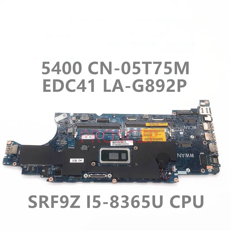 CN-05T75M 05T75M 5T75M материнская плата для ноутбука DELL Latitude 5400 с процессором SRF9Z i5-8365U
CN-05T75M 05T75M 5T75M материнская плата для ноутбука DELL Latitude 5400 с процессором SRF9Z i5-8365U