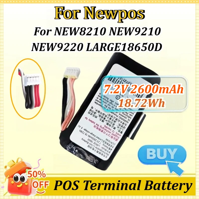 7.2V 2600mAh 18.72Wh Replacement for Newpos LARGE18650D NEW8210 NEW9210 NEW9220 POS High Capacity Li Ion Battery Pack
7.2V 2600mAh 18.72Wh Replacement for Newpos LARGE18650D NEW8210 NEW9210 NEW9220 POS High Capacity Li Ion Battery Pack