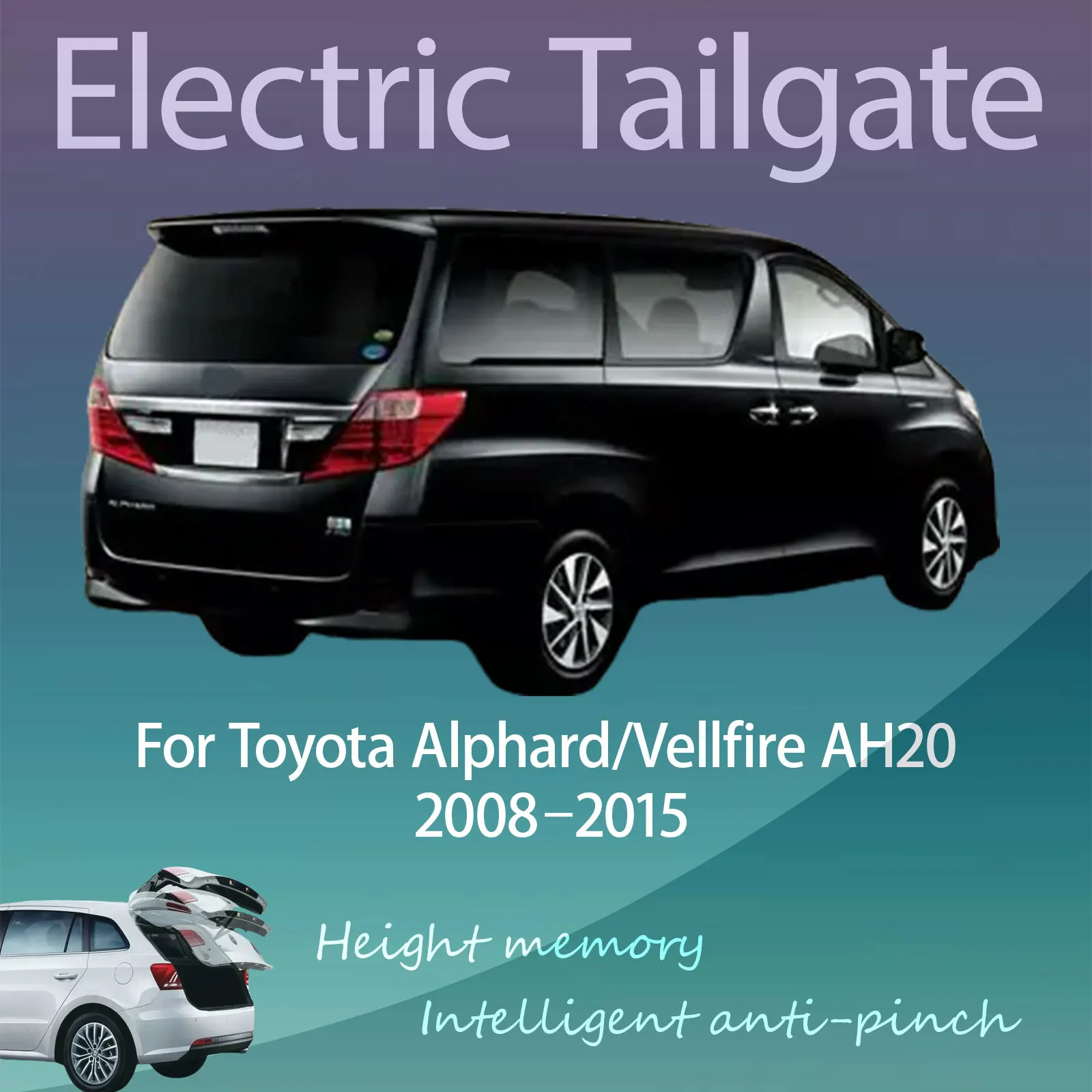 For Toyota Alphard/Vellfire AH20 2008–2015 Electric Tailgate with Sensor Trunk Anti-pinch Memory Height Intelligent Operation
For Toyota Alphard/Vellfire AH20 2008–2015 Electric Tailgate with Sensor Trunk Anti-pinch Memory Height Intelligent Operation