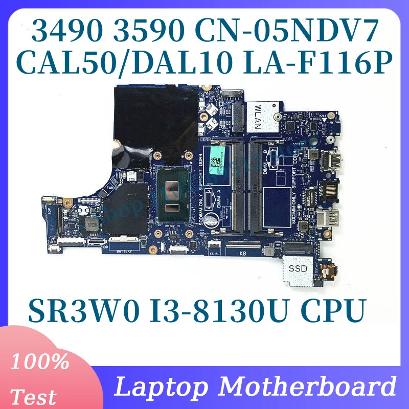 CN-05NDV7 05NDV7 5NDV7 With SR3W0 I3-8130U CPU Mainboard For DELL 3490 3590 Laptop Motherboard CAL50/DAL10 LA-F116P 100% Tested
CN-05NDV7 05NDV7 5NDV7 With SR3W0 I3-8130U CPU Mainboard For DELL 3490 3590 Laptop Motherboard CAL50/DAL10 LA-F116P 100% Tested