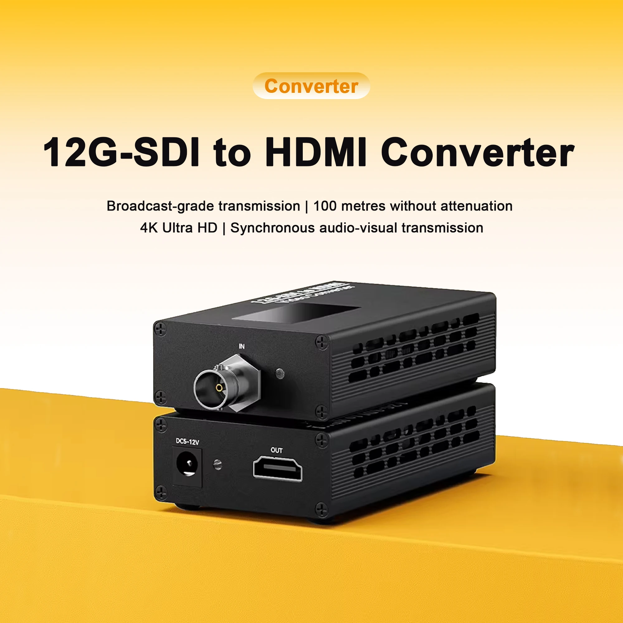 12G SDI to HD Conversion 4Kp60 Broadcast-Grade Transmission 100-Meter Transmission
12G SDI to HD Conversion 4Kp60 Broadcast-Grade Transmission 100-Meter Transmission