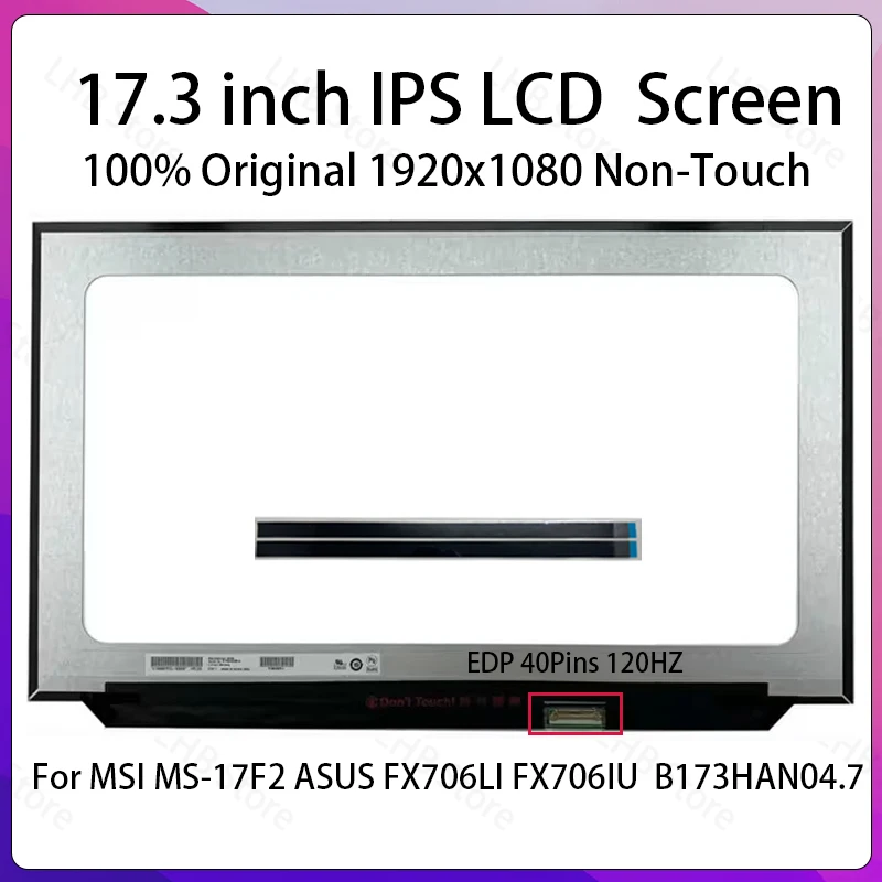 17.3 Inch 120Hz Laptop LCD Screen B173HAN04.7 For MSI MS-17F2 ASUS FX706LI FX706IU Display Matrix Panel 1920x1080 eDP 40 Pins
17.3 Inch 120Hz Laptop LCD Screen B173HAN04.7 For MSI MS-17F2 ASUS FX706LI FX706IU Display Matrix Panel 1920x1080 eDP 40 Pins