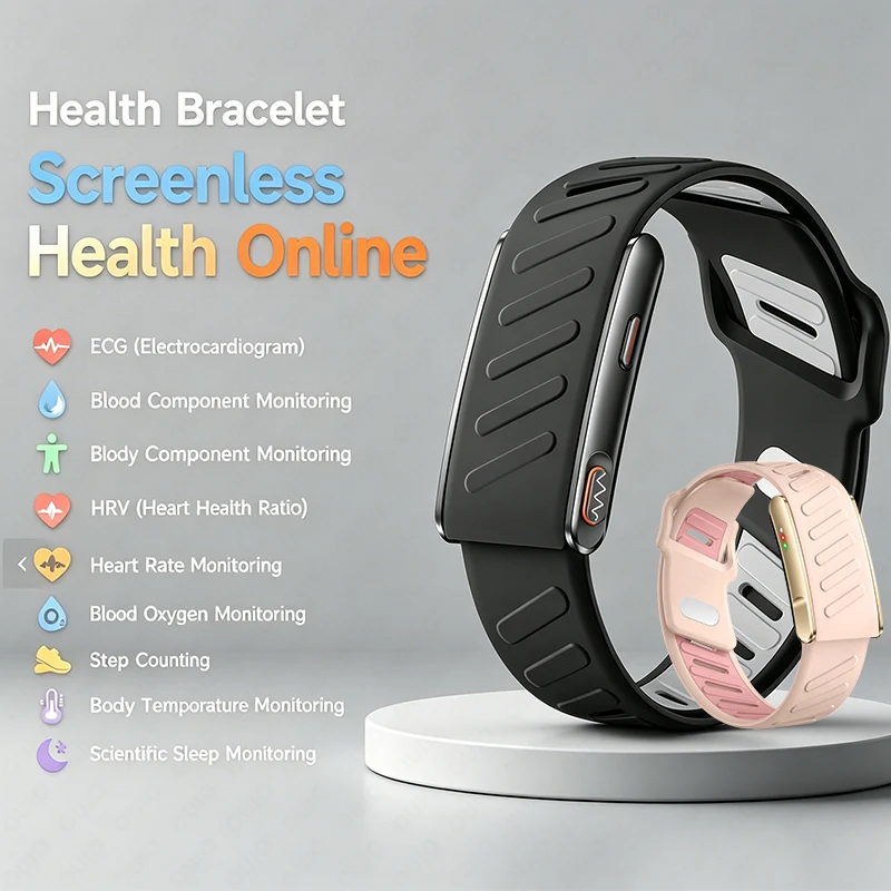 Screenless Smart Bracelet ECG AI Health Analysis HRV Heart Rate Oximeter Step Body Temperature Sleep Monitoring Smart Bracelet
Screenless Smart Bracelet ECG AI Health Analysis HRV Heart Rate Oximeter Step Body Temperature Sleep Monitoring Smart Bracelet
