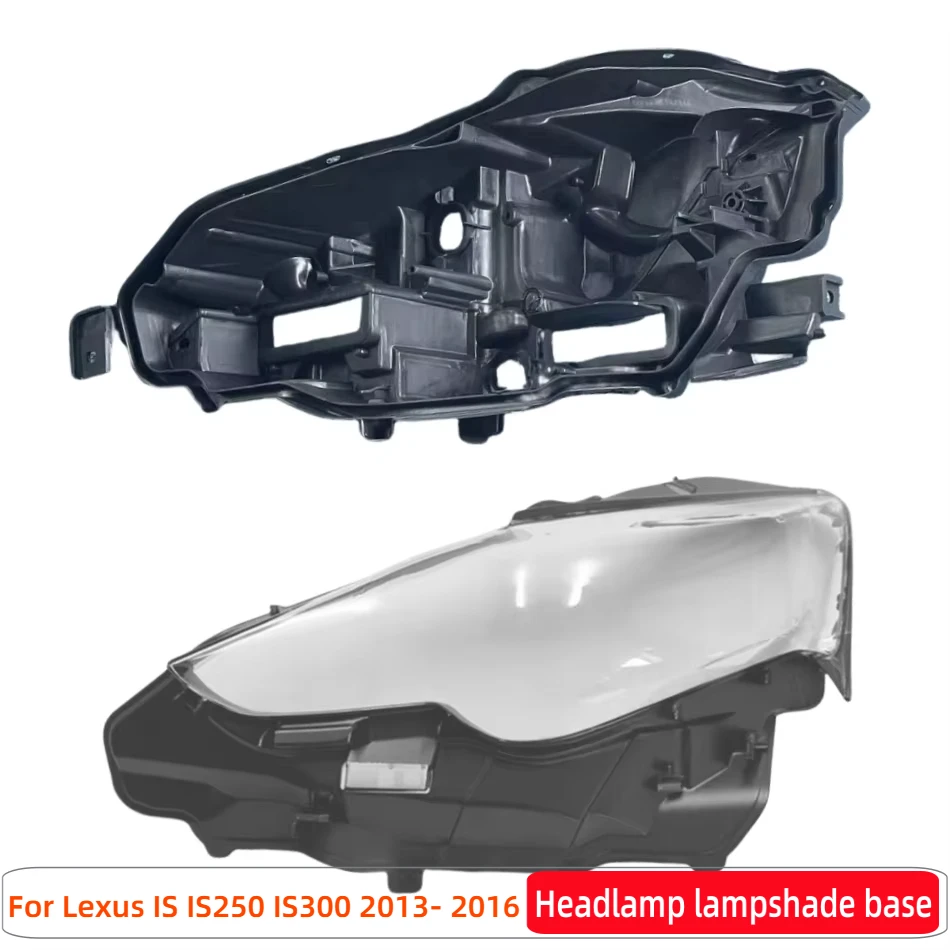 For Lexus IS IS250 IS300 2013 2014 2015 2016 Auto Accessories Car Base Head Lamp Shell Rear Lamp Holder Headlights Lens
For Lexus IS IS250 IS300 2013 2014 2015 2016 Auto Accessories Car Base Head Lamp Shell Rear Lamp Holder Headlights Lens