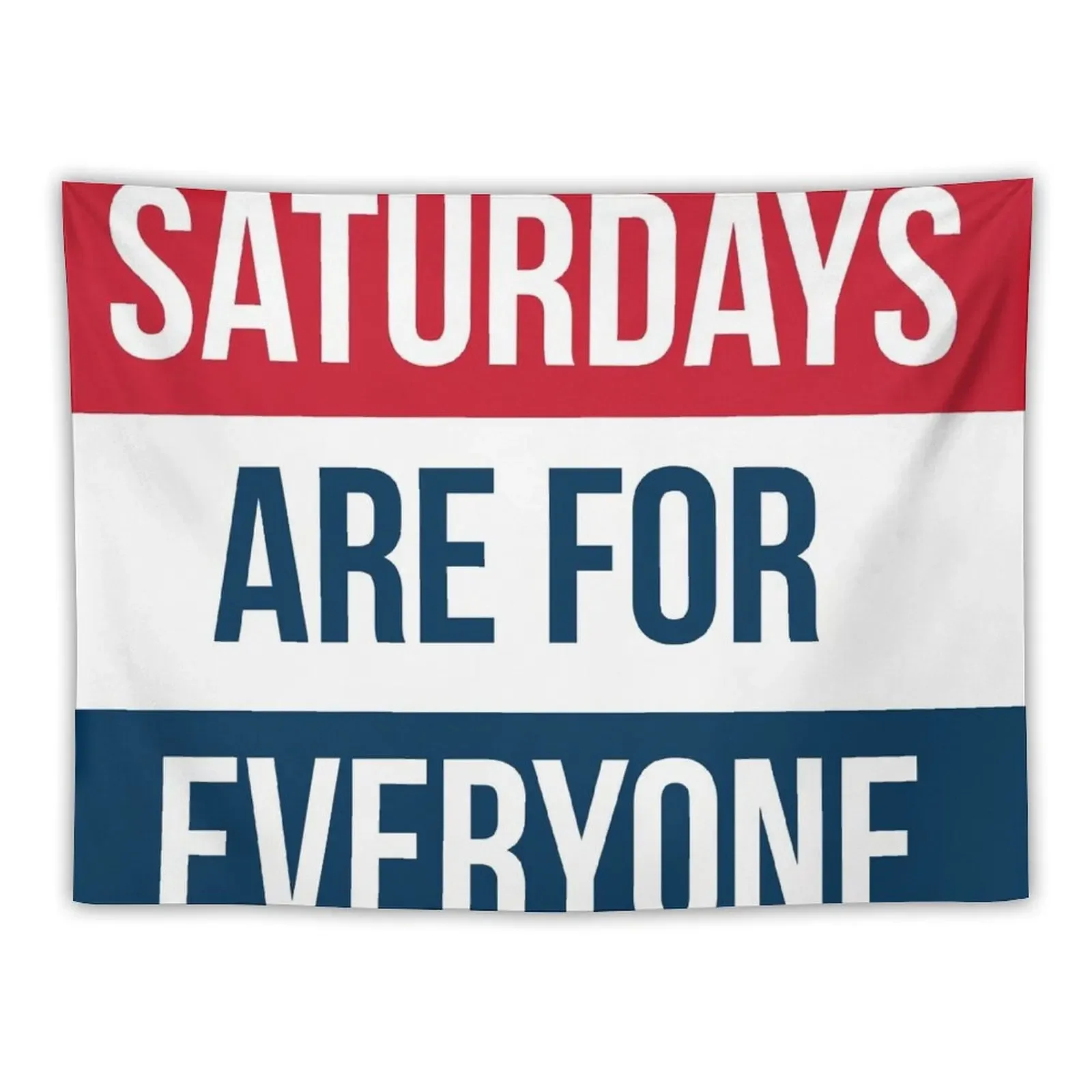 Saturdays are for EVERYONE Tapestry Wall Deco Room Decorations Aesthetic Room Design Tapestry
Saturdays are for EVERYONE Tapestry Wall Deco Room Decorations Aesthetic Room Design Tapestry