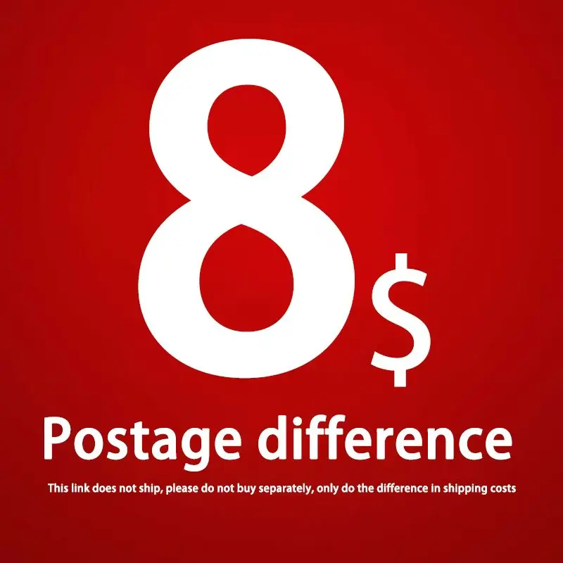 Postage difference(This link does not ship, please do not buy separately, only do the difference in shipping costs)
Postage difference(This link does not ship, please do not buy separately, only do the difference in shipping costs)