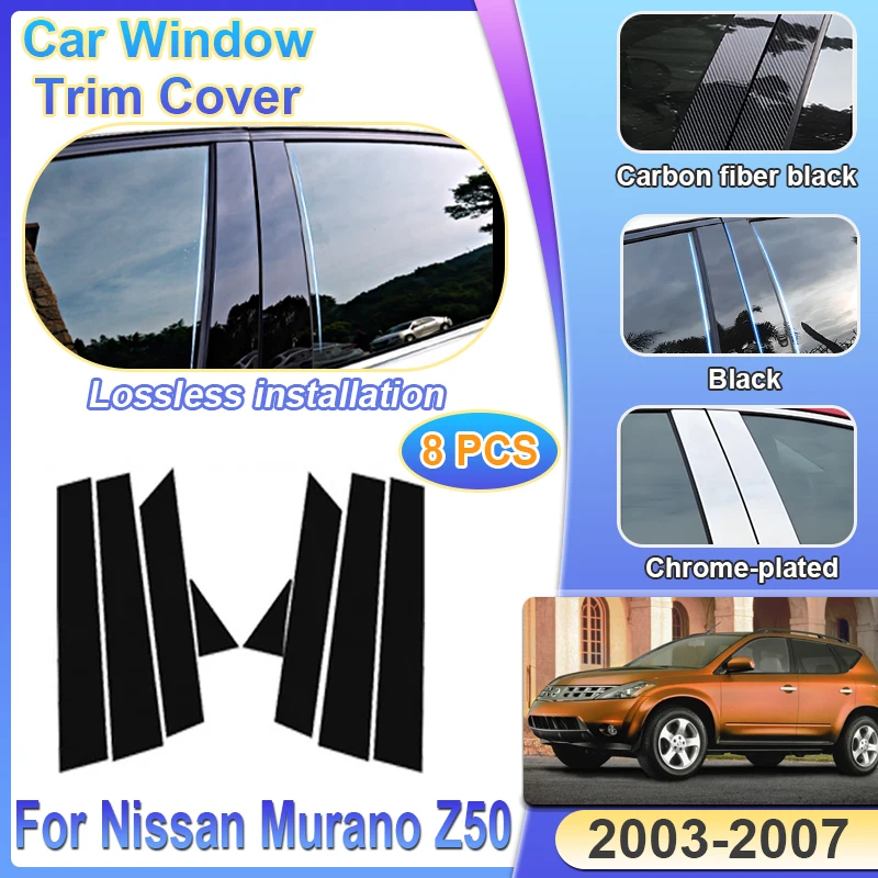 8PCS For Nissan Murano Z50 2003~2007 Accessories Car Pillar Window Trim Cover Scratch-resistant Protection Film Column Sticker
8PCS For Nissan Murano Z50 2003~2007 Accessories Car Pillar Window Trim Cover Scratch-resistant Protection Film Column Sticker