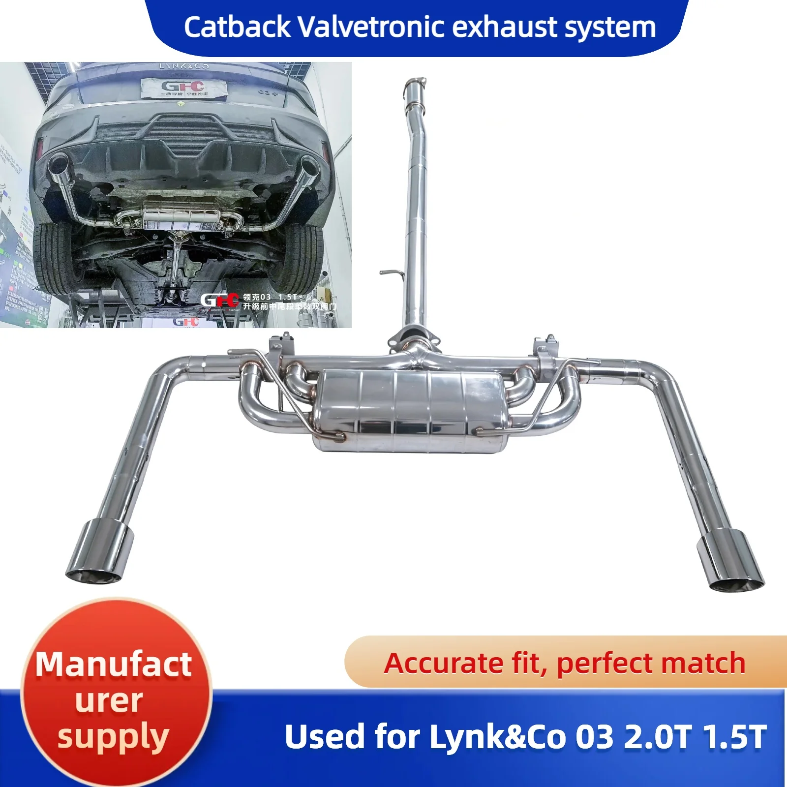 GFC is suitable for Lynk&Co 03 2.0T 1.5T 304 stainless steel Catback Valvetronic exhaust system
GFC is suitable for Lynk&Co 03 2.0T 1.5T 304 stainless steel Catback Valvetronic exhaust system