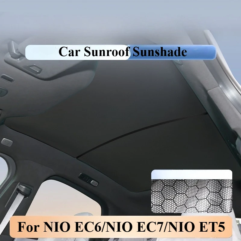 For NIO EC6/NIO EC7/NIO ET5 Car Sunroof Sunshade - Sunscreen Heat Insulation and Light Avoidance Curtain Interior Accessories
For NIO EC6/NIO EC7/NIO ET5 Car Sunroof Sunshade - Sunscreen Heat Insulation and Light Avoidance Curtain Interior Accessories