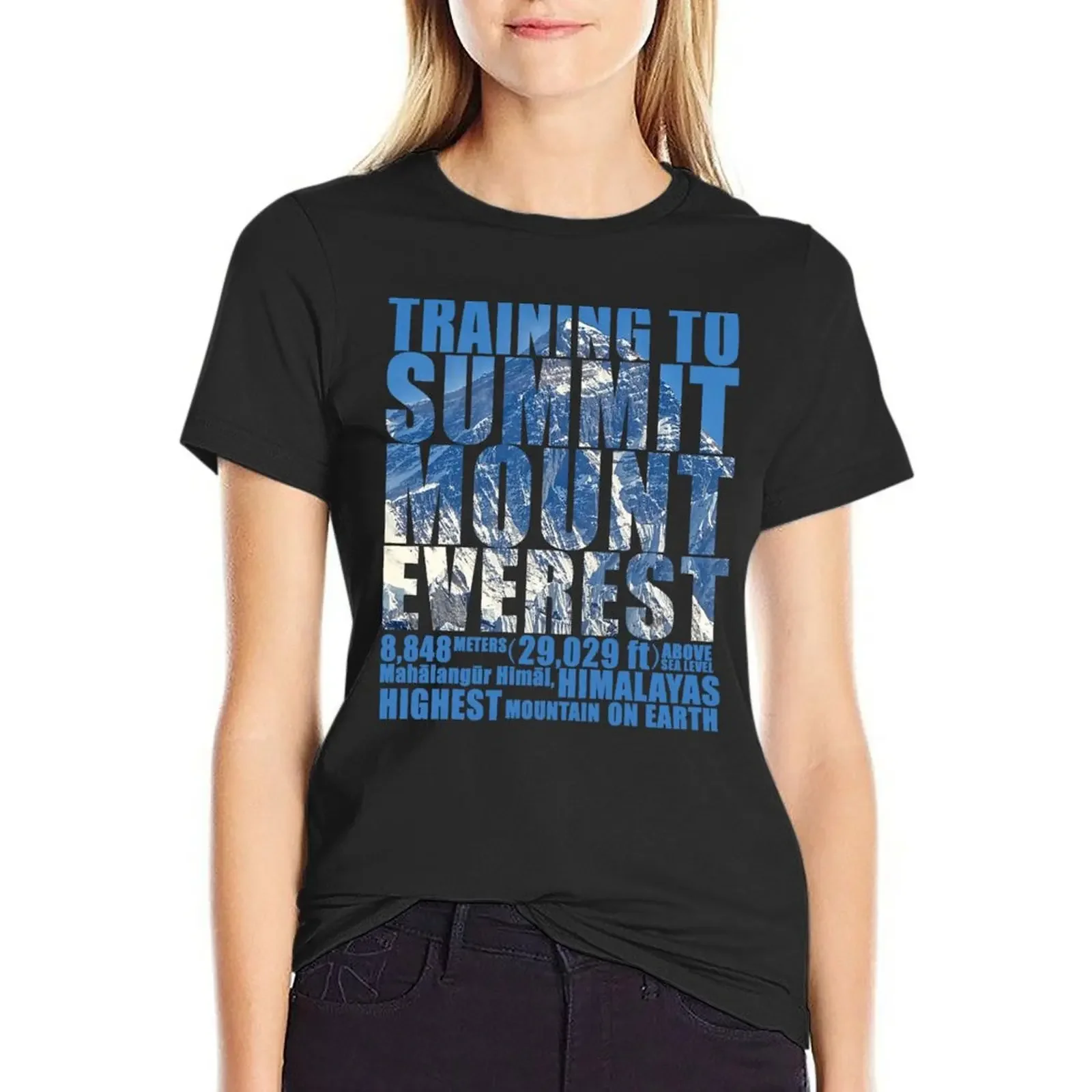 Training to Summit Mount Everest T-Shirt funnys customs design your own cute clothes Women t shirt
Training to Summit Mount Everest T-Shirt funnys customs design your own cute clothes Women t shirt