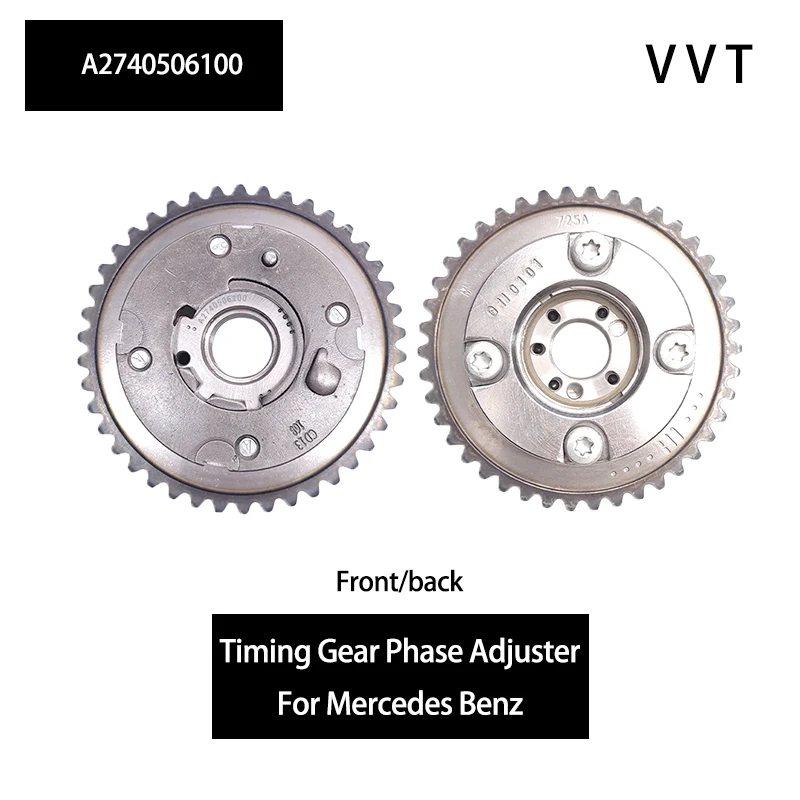 Engine variable timing actuator camshaft adjuster VVT gear A2740506100 A2740506200 For Mercedes Benz M274 
Engine variable timing actuator camshaft adjuster VVT gear A2740506100 A2740506200 For Mercedes Benz M274