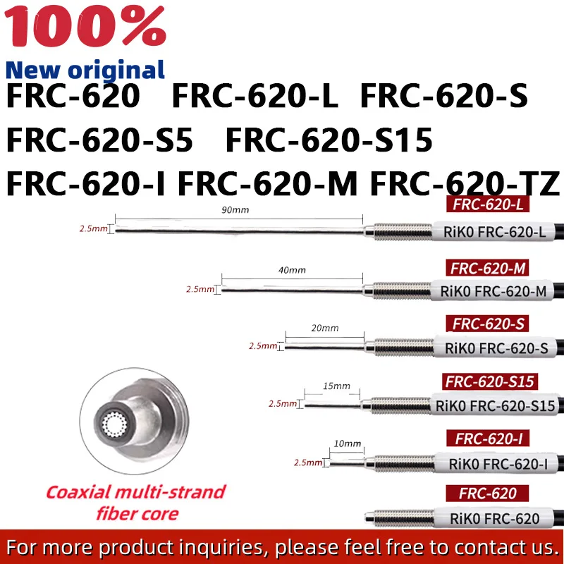 FRC-620-S FRC-620-I FRC-620-M FRC-620-S5 FRC-620-S15 FRC-620-L FRC-620-TZ New Coaxial Multi core Reflective Fiber Optic Sensor
FRC-620-S FRC-620-I FRC-620-M FRC-620-S5 FRC-620-S15 FRC-620-L FRC-620-TZ New Coaxial Multi core Reflective Fiber Optic Sensor
