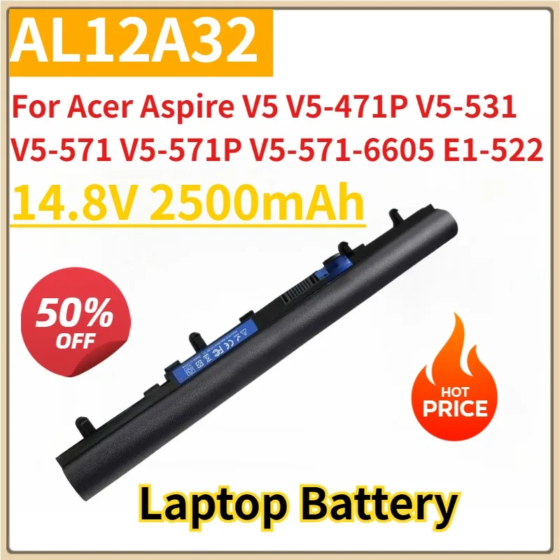 New AL12A32 14.8V 2500mAh Replacement Battery for Acer Aspire V5 V5-471P V5-531 V5-571 V5-571P V5-571-6605 E1-522 E1-532 E1-572
New AL12A32 14.8V 2500mAh Replacement Battery for Acer Aspire V5 V5-471P V5-531 V5-571 V5-571P V5-571-6605 E1-522 E1-532 E1-572