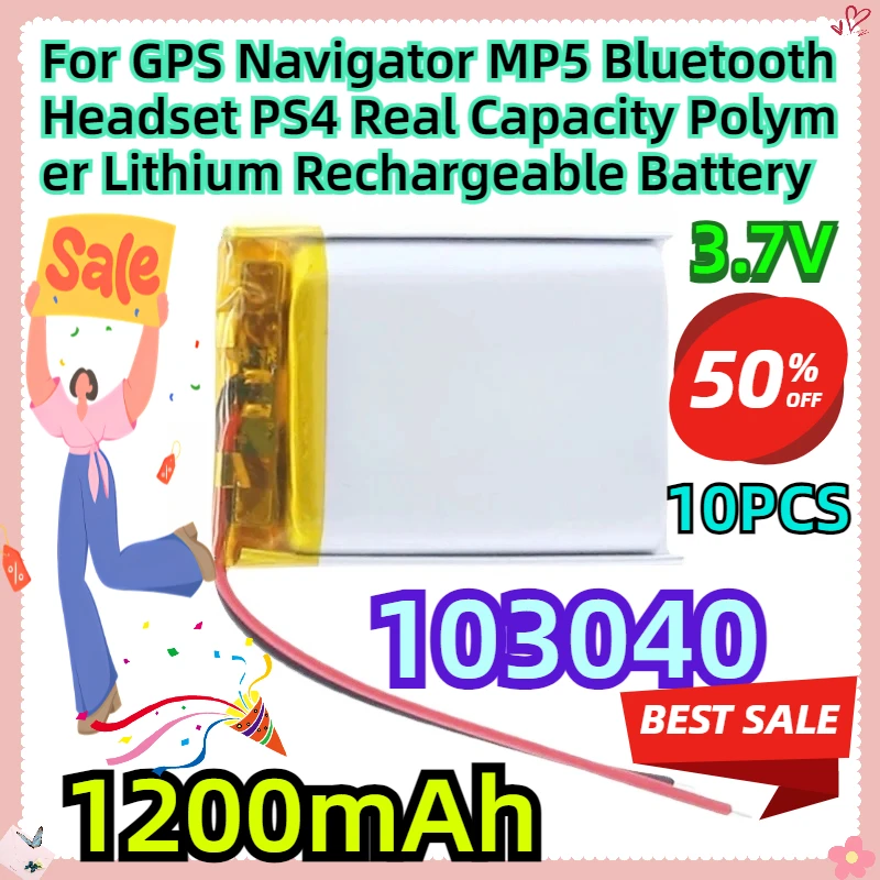 For GPS Navigator MP5 Bluetooth Headset PS4 Real Capacity 103040 3.7V 1200mAh Polymer Lithium Rechargeable Battery 10pcs
For GPS Navigator MP5 Bluetooth Headset PS4 Real Capacity 103040 3.7V 1200mAh Polymer Lithium Rechargeable Battery 10pcs