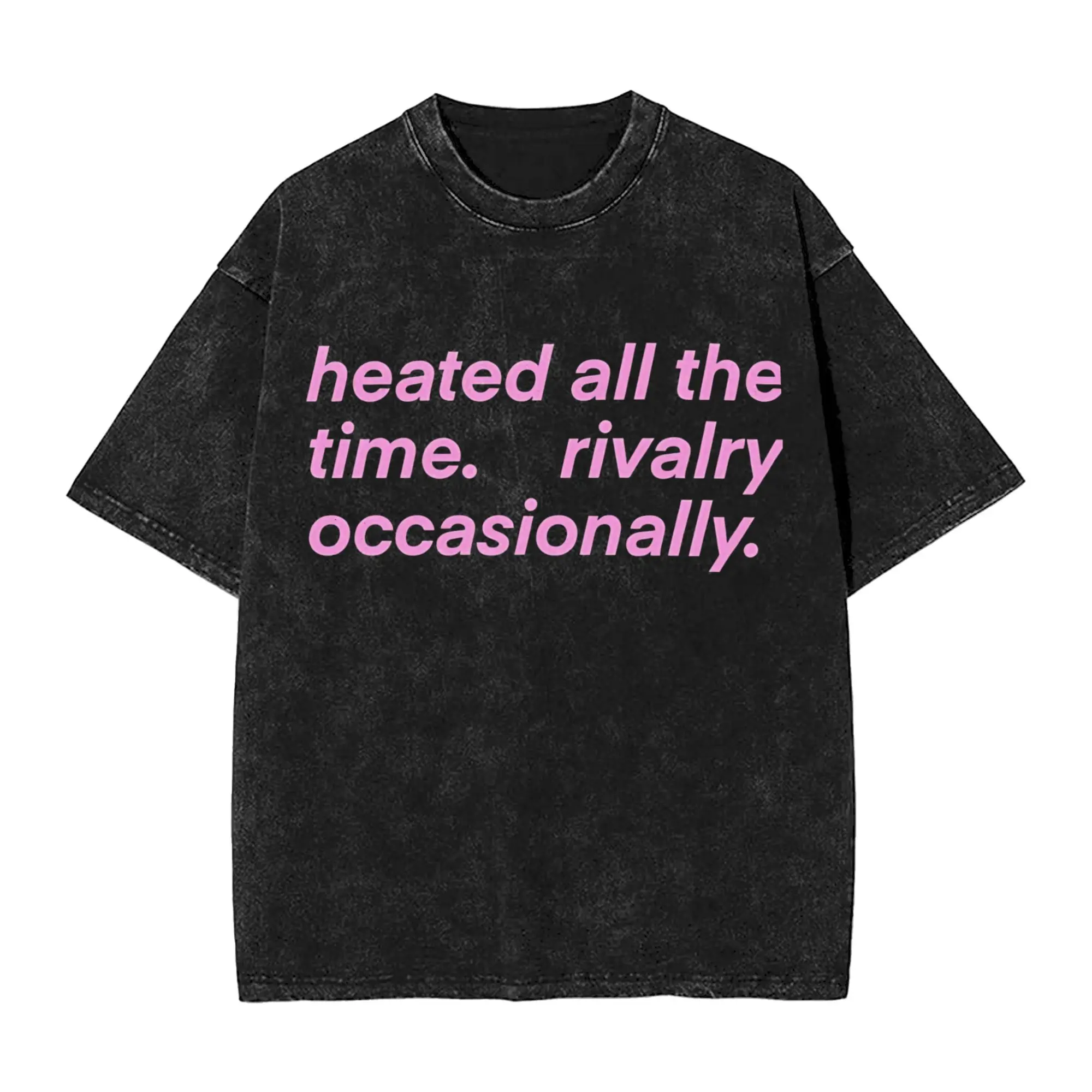 Heated All The time Rivalry T Shirt Men's Pure Cotton Humor T-Shirt Crewneck Tees Short Sleeve Clothes Gift Idea
Heated All The time Rivalry T Shirt Men's Pure Cotton Humor T-Shirt Crewneck Tees Short Sleeve Clothes Gift Idea