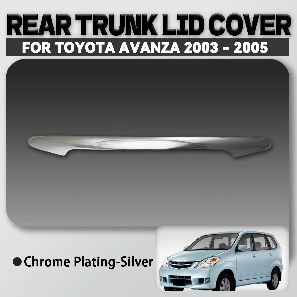 For Toyota Avanza 2003 - 2005 Abs Chrome Plated Silver Car Rear Trunk Lid Cover Trim Car Accessories Exterior Decorate
For Toyota Avanza 2003 - 2005 Abs Chrome Plated Silver Car Rear Trunk Lid Cover Trim Car Accessories Exterior Decorate
