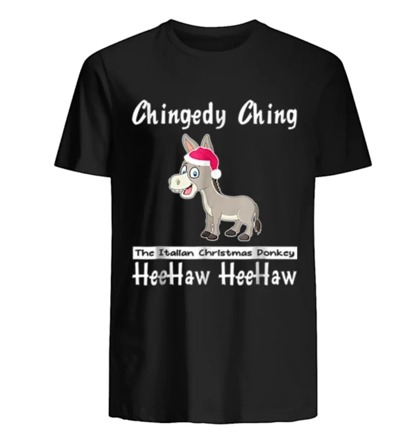 Chingedy Ching The Italian Christmas Donkey Xmas Gift T-Shirt 100% Cotton O-Neck Short Sleeve Casual Mens T-shirt Size S-3XL
Chingedy Ching The Italian Christmas Donkey Xmas Gift T-Shirt 100% Cotton O-Neck Short Sleeve Casual Mens T-shirt Size S-3XL