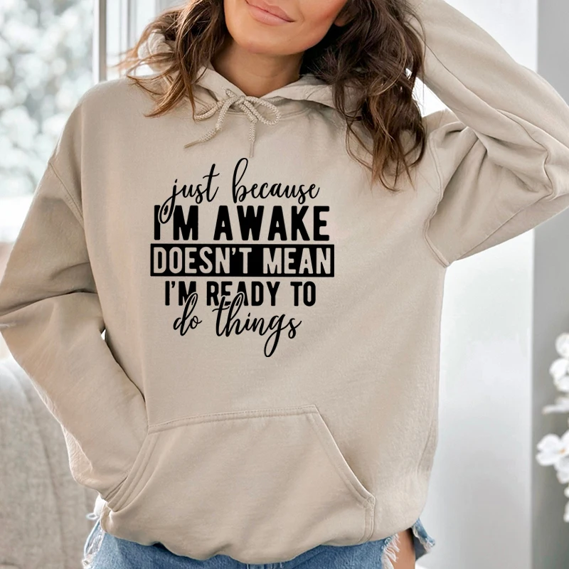 Funny Just Because I'm Awake Letter Print Women Hooded Hoodies Sweatshirt Fashion Graphic Hoodies Casual Pullovers For Women
Funny Just Because I'm Awake Letter Print Women Hooded Hoodies Sweatshirt Fashion Graphic Hoodies Casual Pullovers For Women