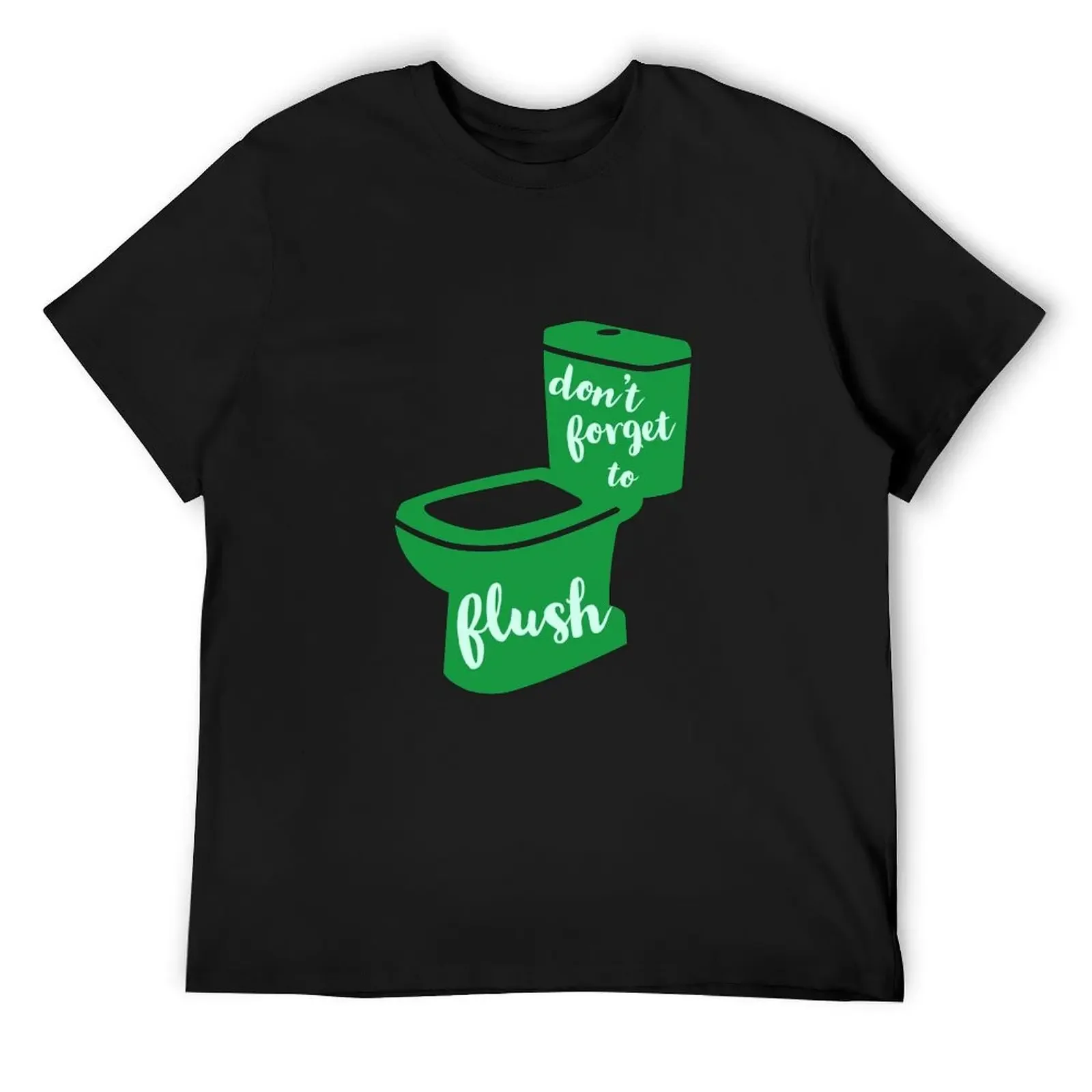 Don’t Forget To Flush T-Shirt funny gifts funny costumes graphic tee shirt T-shirts for men cotton
Don’t Forget To Flush T-Shirt funny gifts funny costumes graphic tee shirt T-shirts for men cotton