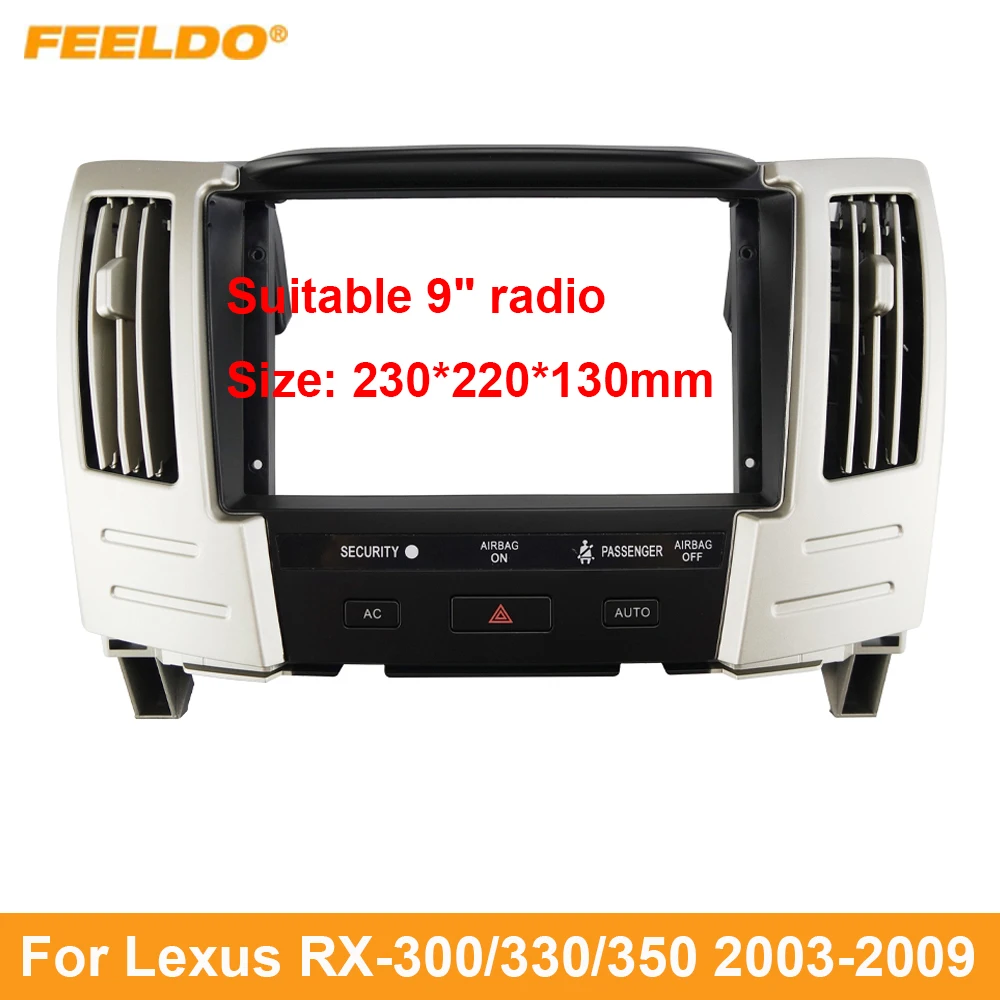 FEELDO Car Audio 9" Big Screen DVD Fascia Frame Adapter For Lexus RX-300/330/350(03-09) Stereo Dash Panel Frame Kit
FEELDO Car Audio 9" Big Screen DVD Fascia Frame Adapter For Lexus RX-300/330/350(03-09) Stereo Dash Panel Frame Kit
