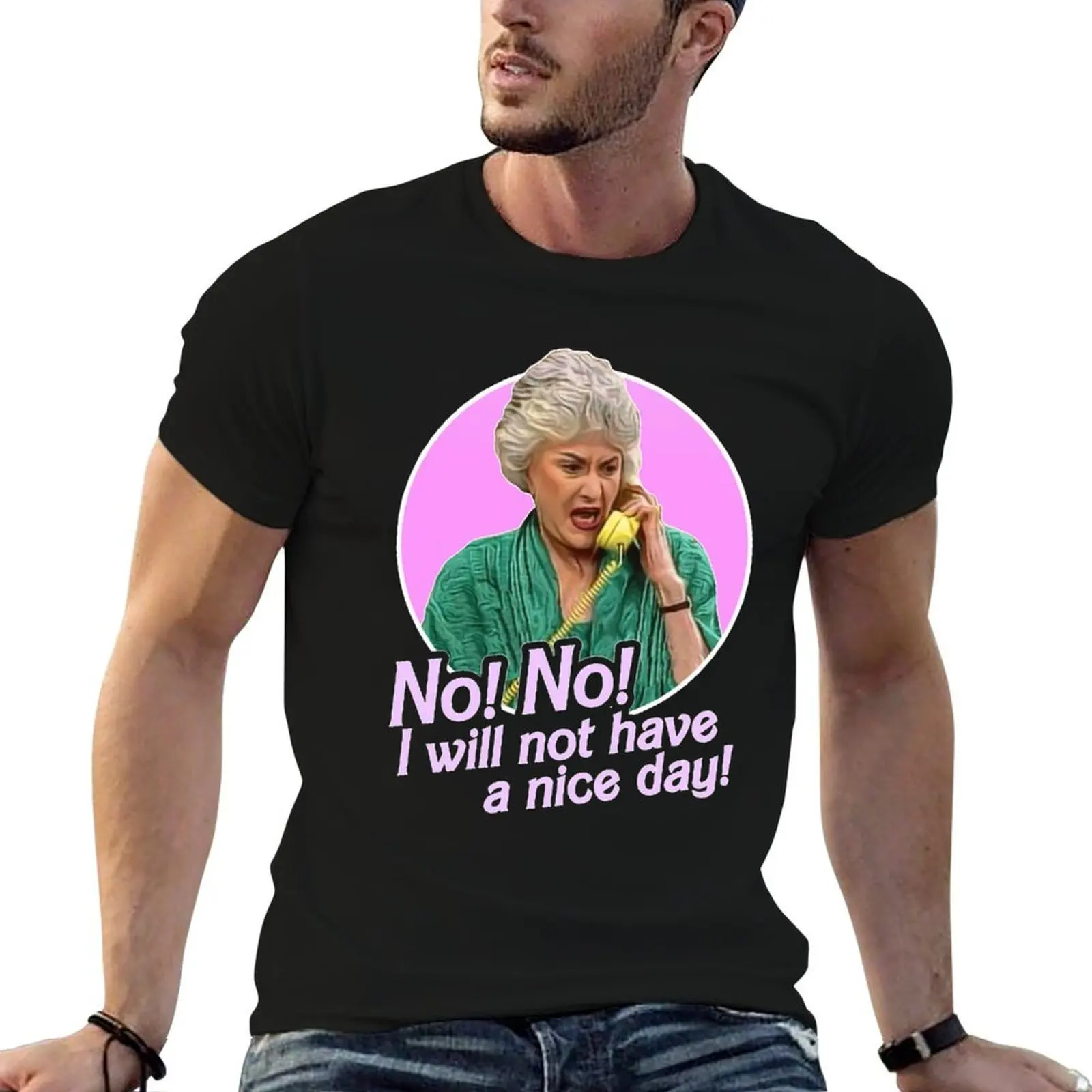 Dorothy Zbornak No I Will Not Have a Nice Day! Classic T-Shirt t shirts for man pack white t shirt man designer T-Shirt
Dorothy Zbornak No I Will Not Have a Nice Day! Classic T-Shirt t shirts for man pack white t shirt man designer T-Shirt