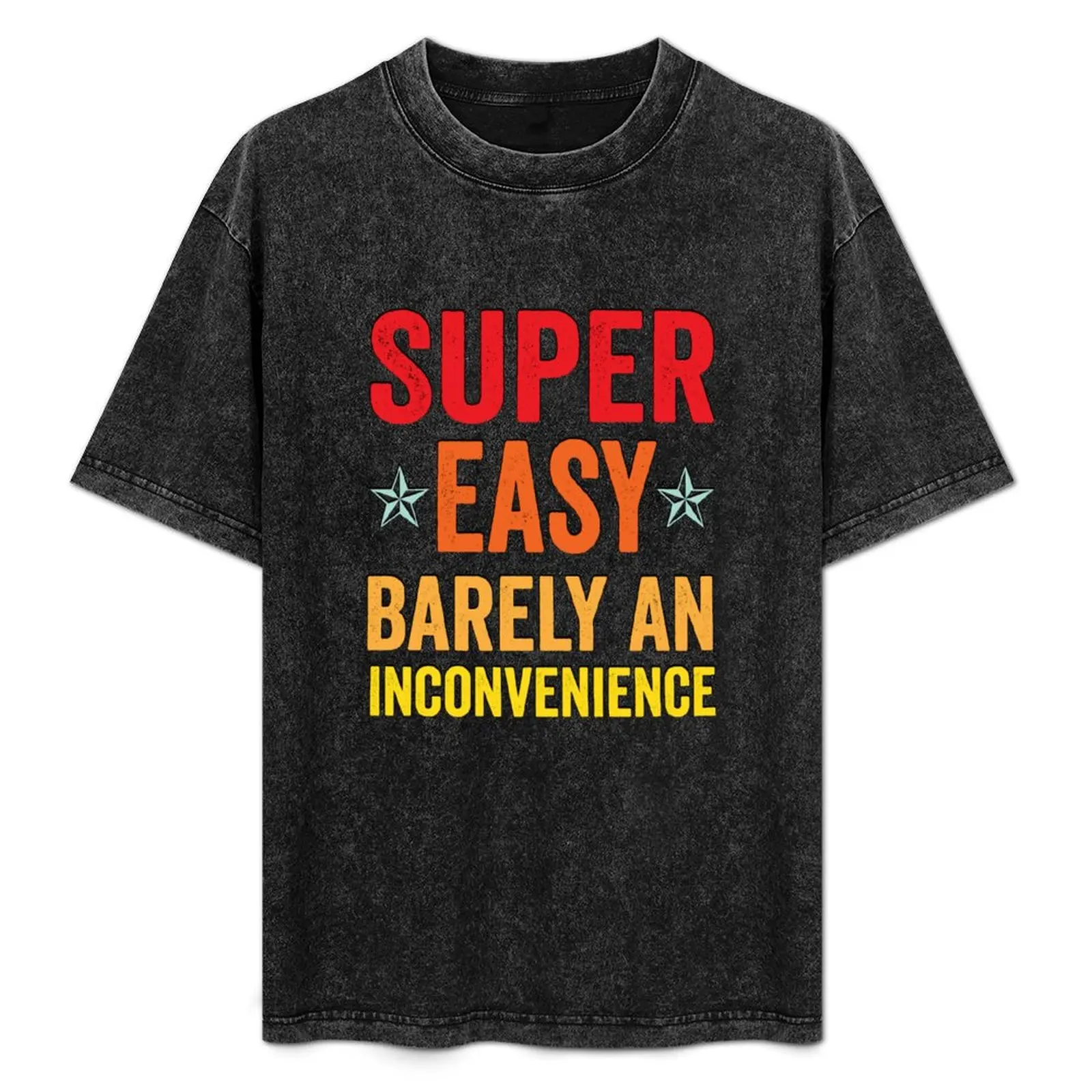 Super Easy Barely An Inconvenience Funny T-Shirt Ultra Soft Breathable Tee Top
Super Easy Barely An Inconvenience Funny T-Shirt Ultra Soft Breathable Tee Top