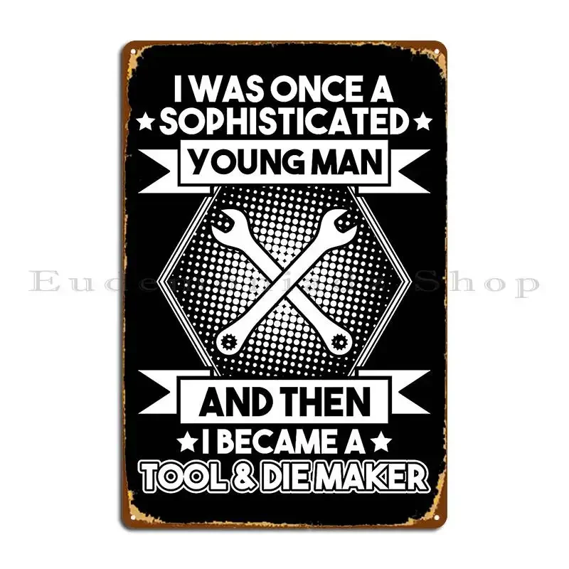 Tool And Die Maker Toolmaker Tool And Die Maker Metal Signs Funny Customize Pub Plates Character Garage Tin Sign Poster
Tool And Die Maker Toolmaker Tool And Die Maker Metal Signs Funny Customize Pub Plates Character Garage Tin Sign Poster