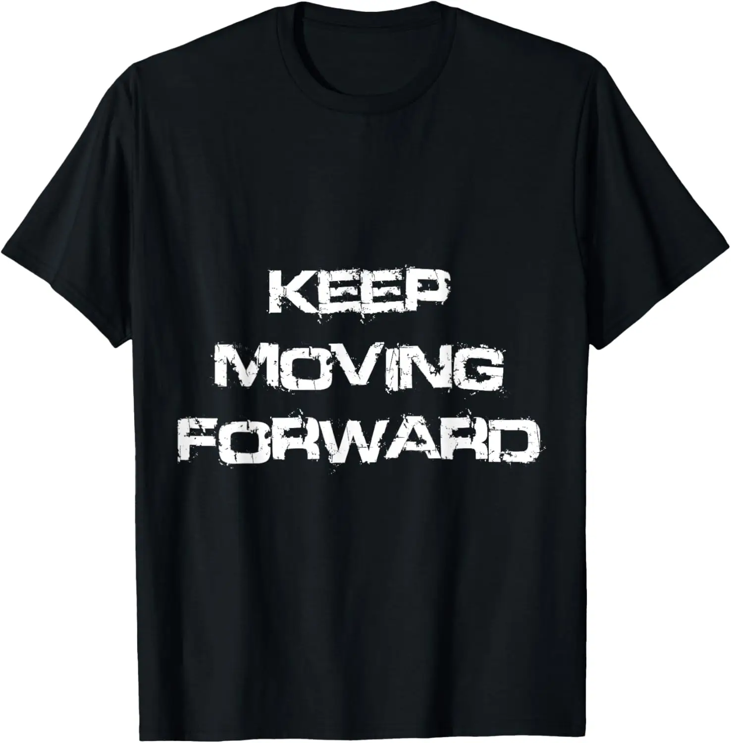 Keep moving forward T-shirt 
Keep moving forward T-shirt