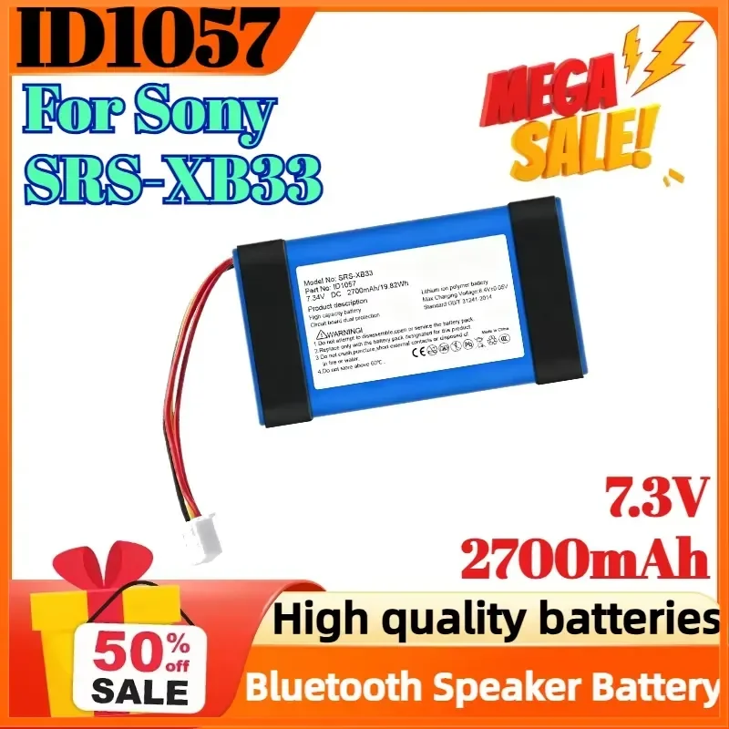 ID1057 7.3V 2700mAh Replacement Battery For Sony SRS-XB33 Bluetooth Speaker Lithium Batteries
ID1057 7.3V 2700mAh Replacement Battery For Sony SRS-XB33 Bluetooth Speaker Lithium Batteries