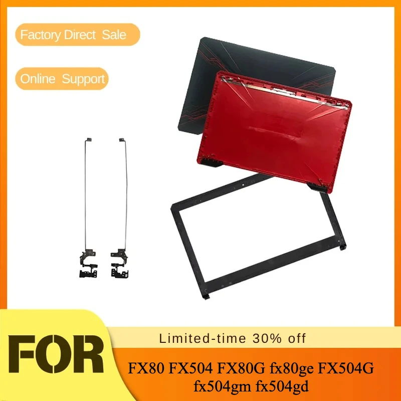 Housing LCD Screen Back Cover Rear Lid Front Bezel Frame LCD Hinges new For ASUS FX80 FX504 FX80G fx80ge FX504G fx504gm fx504gd
Housing LCD Screen Back Cover Rear Lid Front Bezel Frame LCD Hinges new For ASUS FX80 FX504 FX80G fx80ge FX504G fx504gm fx504gd