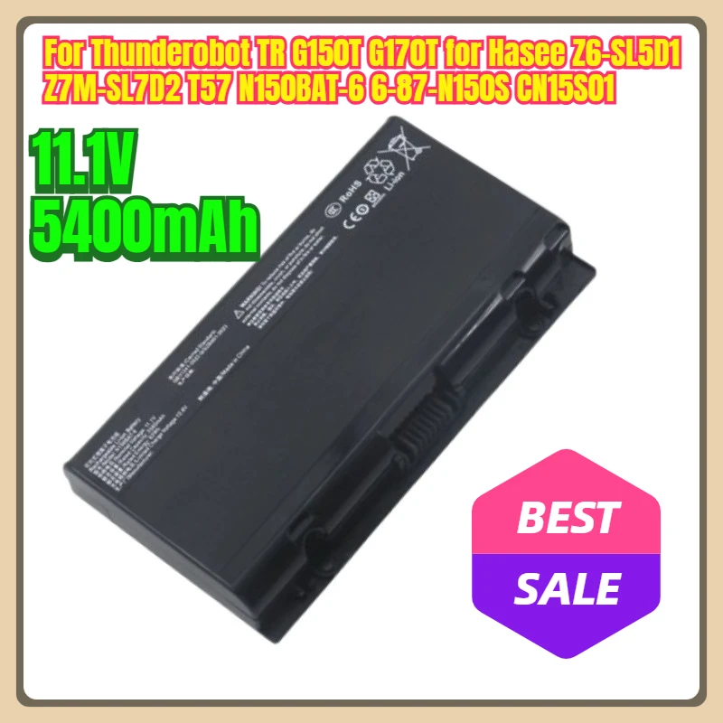 11.1V 5400mAh Laptop Batteries for Thunderobot TR G150T G170T for Hasee Z6-SL5D1 Z7M-SL7D2 T57 N150BAT-6 6-87-N150S CN15S01
11.1V 5400mAh Laptop Batteries for Thunderobot TR G150T G170T for Hasee Z6-SL5D1 Z7M-SL7D2 T57 N150BAT-6 6-87-N150S CN15S01