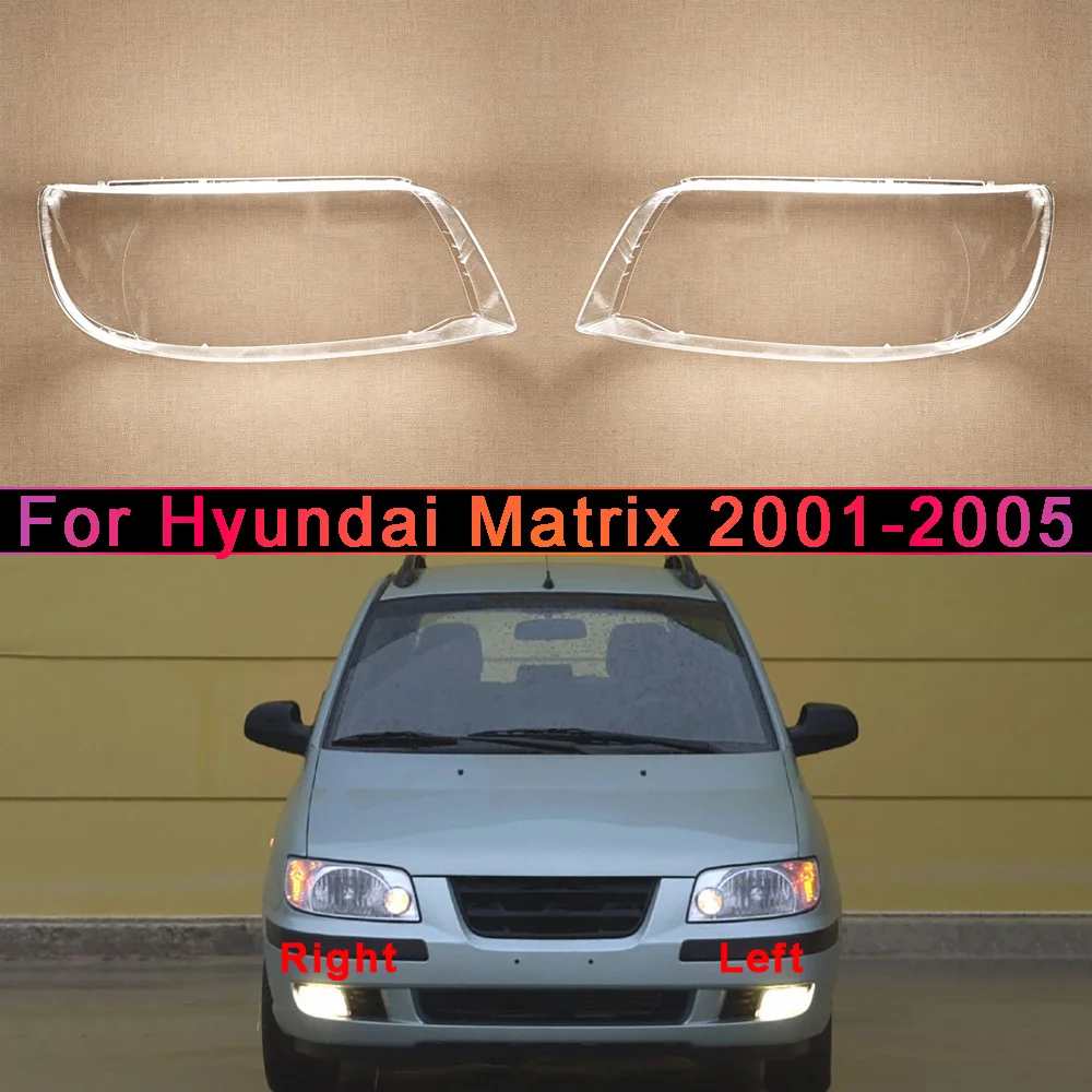 For Hyundai 2001-2005 Matrix Car Accessories Front Headlamps Transparent Lampshades Lamp Shell Headlights Lens Cover Plexiglass
For Hyundai 2001-2005 Matrix Car Accessories Front Headlamps Transparent Lampshades Lamp Shell Headlights Lens Cover Plexiglass