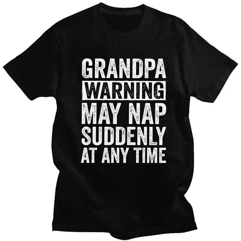 Grandpa Warning May Nap Suddenly At Any Time T Shirts Men Pure Cotton Tees Sarcastic Quotes Tshirts Short-Sleeve Casual T-shirt 
Grandpa Warning May Nap Suddenly At Any Time T Shirts Men Pure Cotton Tees Sarcastic Quotes Tshirts Short-Sleeve Casual T-shirt