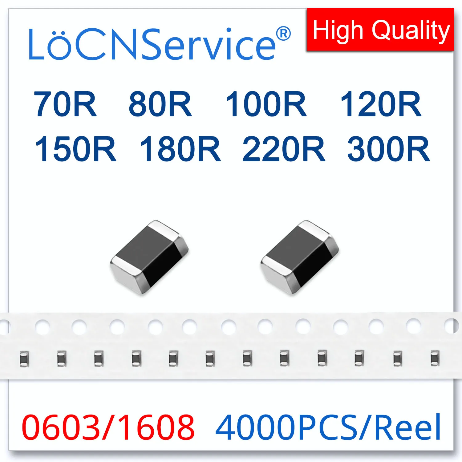 LoCNService 0603/1608 100MHZ 4000PCS Multilayer Chip Ferrite Beads 70R 80R 100R 120R 150R 180R 220R 300R 25% High quality 
LoCNService 0603/1608 100MHZ 4000PCS Multilayer Chip Ferrite Beads 70R 80R 100R 120R 150R 180R 220R 300R 25% High quality