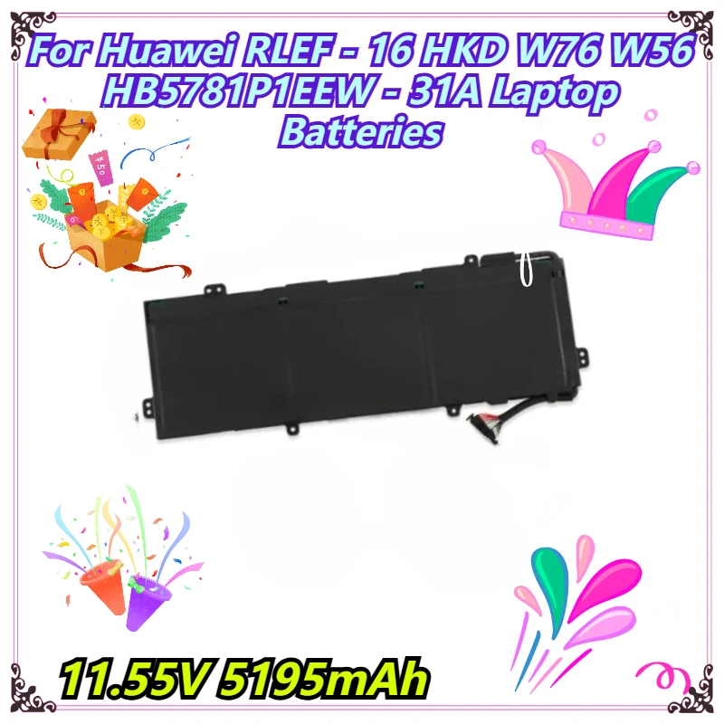 11.55V 5195mAh For Huawei RLEF - 16 HKD W76 W56 HB5781P1EEW - 31A Laptop Batteries
11.55V 5195mAh For Huawei RLEF - 16 HKD W76 W56 HB5781P1EEW - 31A Laptop Batteries