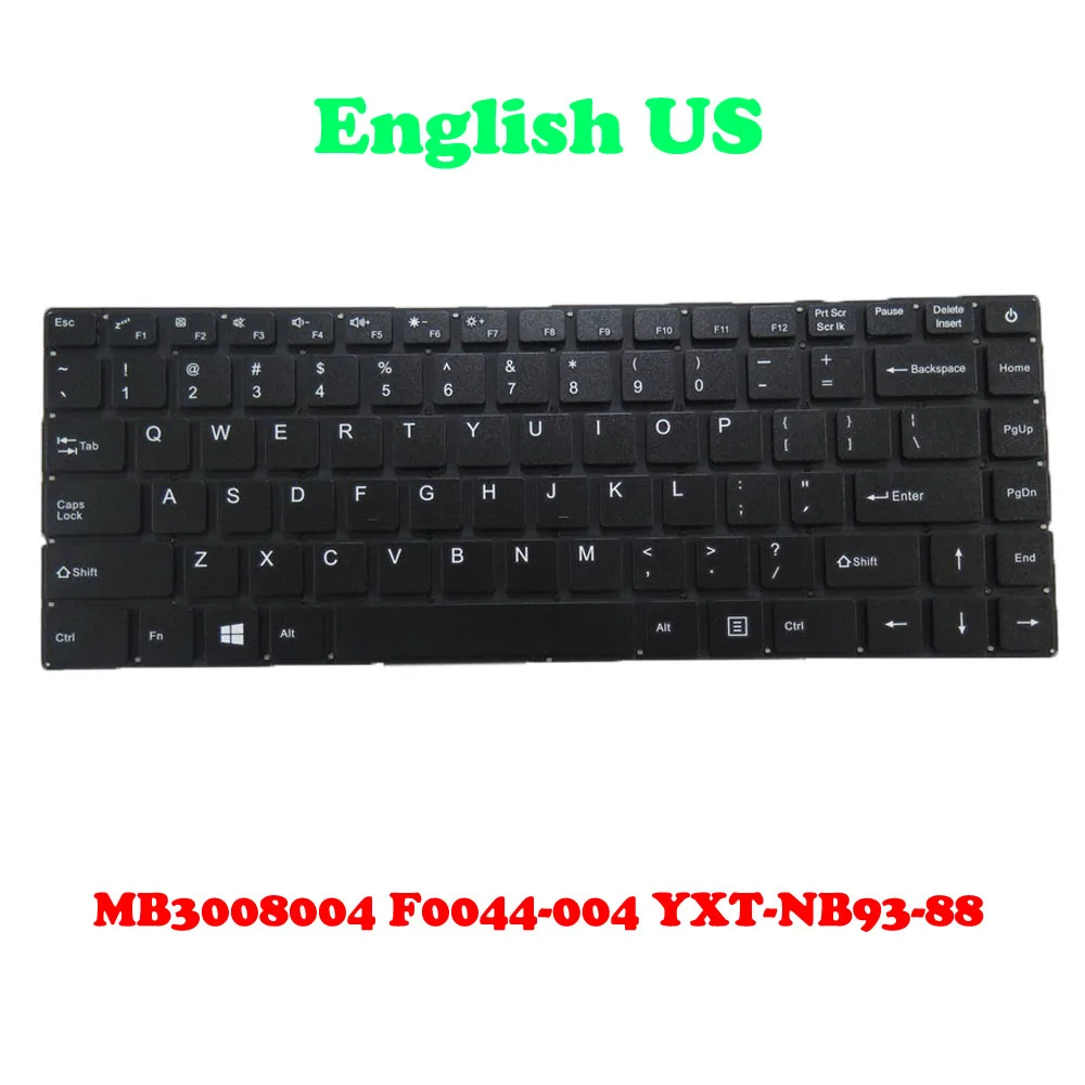 Laptop No Backlit US Keyboard For MB3008004 F0044-004 YXT-NB93-88 / JM300-2 GL-NB873 K690 English US Russian RU Black New
Laptop No Backlit US Keyboard For MB3008004 F0044-004 YXT-NB93-88 / JM300-2 GL-NB873 K690 English US Russian RU Black New